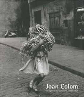 Joan Colom. Fotografías de Barcelona, 1958-1964