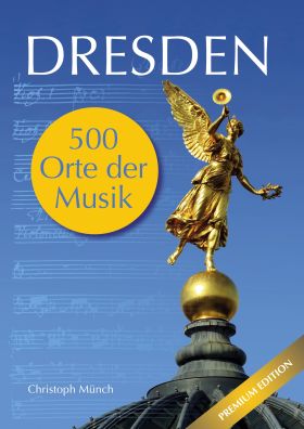 DRESDEN - 500 ORTE DER MUSIK