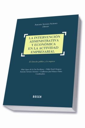 La intervención administrativa y económica en la actividad empresarial
