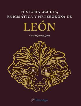 HISTORIA OCULTA, ENIGMATICA Y HETERODOXA DE LEON