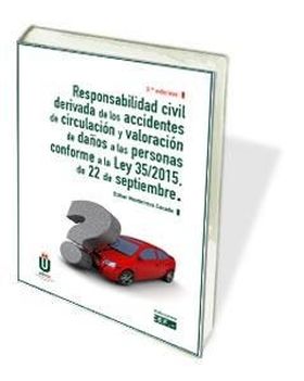 Responsabilidad civil derivada de los accidentes de circulación y valoración de