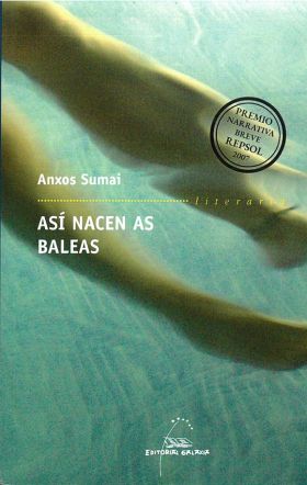 Asi nacen as baleas (Premio Narrativa Breve Repsol 2007)