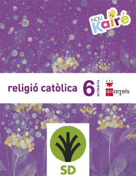 SD PROFESOR. RELIGIÓ CATÒLICA. 6 PRIMÀRIA. NOU KAIRÉ