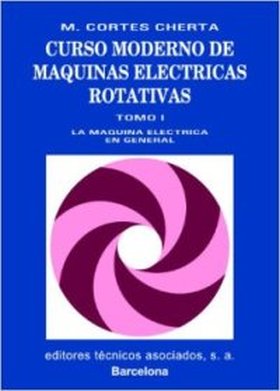 Curso moderno de máquinas eléctricas rotativas: La máquina eléctrica en general