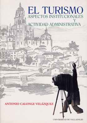 TURISMO: ASPECTOS INSTITUCIONALES Y ACTIVIDAD ADMINISTRATIVA, EL