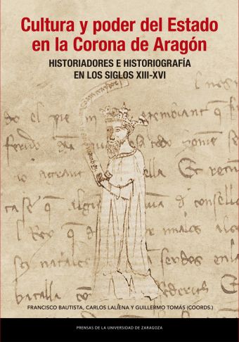 CULTURA Y PODER DEL ESTADO EN LA CORONA DE ARAGÓN. HISTORIADORES E HISTORIOGRAFÍ