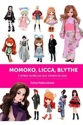 MOMOKO, LICCA, BLYTHE Y OTRAS MUÑECAS QUE VIENEN D