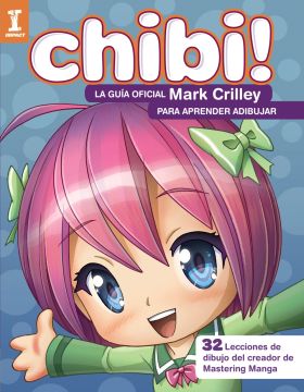 ¡Chibi! La guía oficial de Mark Crilley para aprender a dibujar
