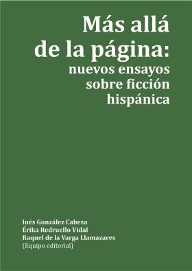 MÁS ALLÁ DE LA PÁGINA: NUEVOS ENSAYOS SOBRE FICCIÓN HISPÁNICA