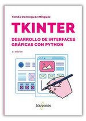 TKINTER. DESARROLLO DE INTERFACES GRAFICAS CON PYTHON 2.º EDICION