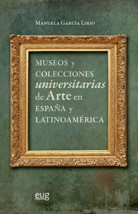 MUSEOS Y COLECCIONES UNIVERSITARIAS DE ARTE EN ESPAÑA