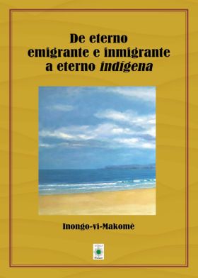 DE ETERNO EMIGRANTE E INMIGRANTE A ETENO INDÍGENA