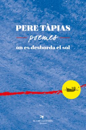 Pere Tàpias, poemes. On es desborda el sol.