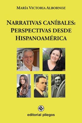 NARRATIVAS CANÍBALES: PERSPECTIVAS DESDE HISPANOAMÉRICA