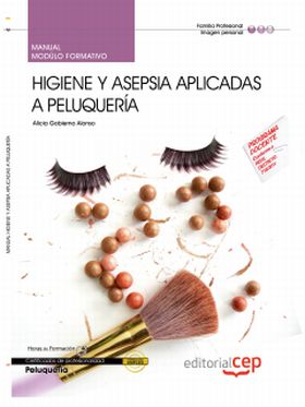 MANUAL HIGIENE Y ASEPSIA APLICADAS A PELUQUERÍA. CERTIFICADOS DE PROFESIONALIDAD