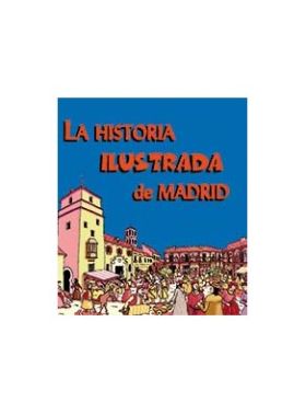 ESTUCHE LA HISTORIA ILUSTRADA DE MADRID