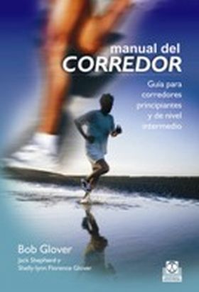 Manual del corredor. Guía para corredores principiantes y de nivel intermedio