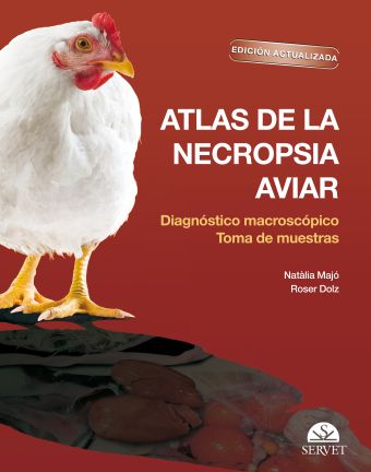 Atlas de la necropsia aviar: Diagnóstico macroscópico Toma de muestras. Edición