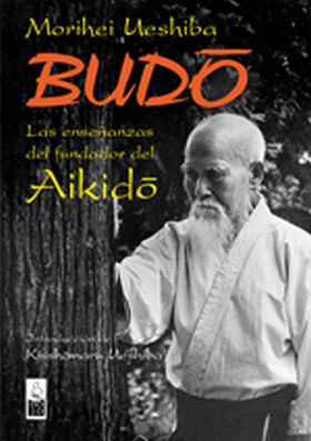 BUDO  ENSEÑANZAS DEL FUNDADOR DEL AIKIDO