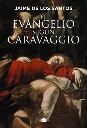 EVANGELIO SEGUN CARAVAGGIO, EL