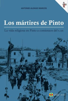 MARTIRES DE PINTO. LA VIDA RELIGIOSA EN PINTO A COMIENZOS DEL S. XX