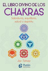 EL LIBRO DIVINO DE LOS CHAKRAS SABIDURIA EQUILIBRI