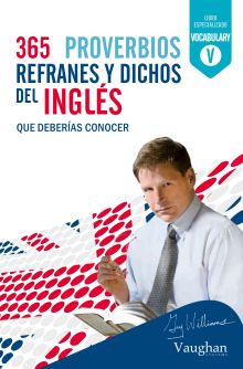 365 PROVERBIOS, REFRANES Y DICHOS DEL INGLES