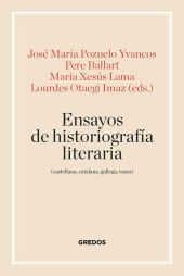 Ensayos de historiografía literaria (castellana, catalana, gallega y vasca)