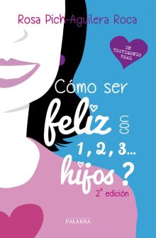¿COMO SER FELIZ CON 1,2,3... HIJOS?