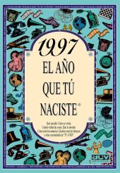 EL AÑO QUE TU NACISTE 1997