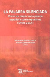 La palabra silenciada: voces de mujer en la poesía española contemporánea (1950-