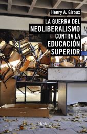 LA GUERRA DEL NEOLIBERALISMO CONTRA LA EDUCACION SUPERIOR