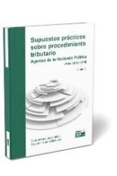 Supuestos prácticos sobre procedimiento tributario. Agentes de la Hacienda Públi