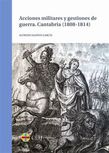 Acciones militares y gestiones de guerra. Cantabria (1808-1814)