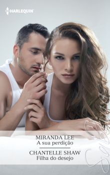 A SUA PERDIÇÃO FILHA DO DESEJO