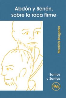 ABDÓN Y SENÉN, SOBRE LA ROCA FIRME