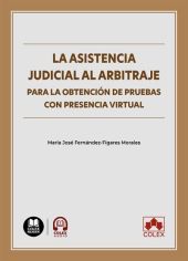 ASISTENCIA JUDICIAL AL ARBITRAJE PARA LA OBTENCION DE PRUEBAS CON PRESENCIA VIRT