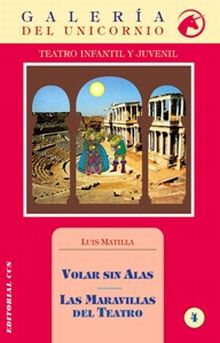 VOLAR SIN ALAS;LAS MARAVILLAS DEL TEATRO