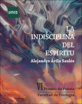 La indisciplina del espíritu. VI Premio de poesía de la Facultad de Filología de