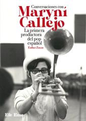 CONVERSACIONES CON MARYNÍ CALLEJO. LA PRIMERA PRODUCTORA DEL POP ESPAÑOL