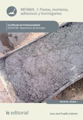 PASTAS, MORTEROS, ADHESIVOS Y HORMIGONES. EOCH0108 - OPERACIONES DE HORMIGON