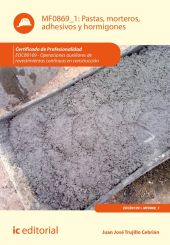 PASTAS, MORTEROS, ADHESIVOS Y HORMIGONES. EOCB0109 - OPERACIONES AUXILIARES DE R