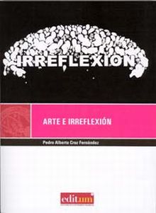 Arte e Irreflexión