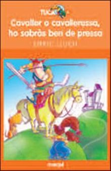 Cavaller o cavalleressa ho sabràs ben de pressa