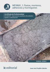Pastas, morteros, adhesivos y hormigones. EOCB0209 - Operaciones auxiliares de a