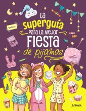 SUPERGUIA PARA LA MEJOR FIESTA DE PIJAMAS, LA