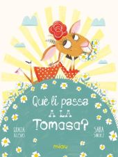 QUÈ LI PASSA A LA TOMASA