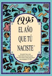 EL AÑO QUE TU NACISTE 1995