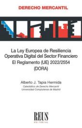 La Ley Europea de Resilencia Operativa Digital del Sector Financiero. El Reglame