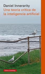 UNA TEORIA CRITICA DE LA INTELIGENCIA ARTIFICIAL- RUSTICA